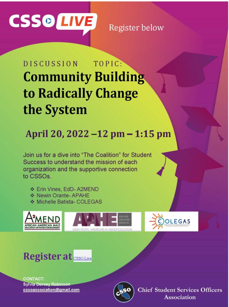 Invitation to CSSO Live Webinar on April 20, 2022 from 12pm to 1:15pm. Discussion Topic: Community Building to Radically Change the System