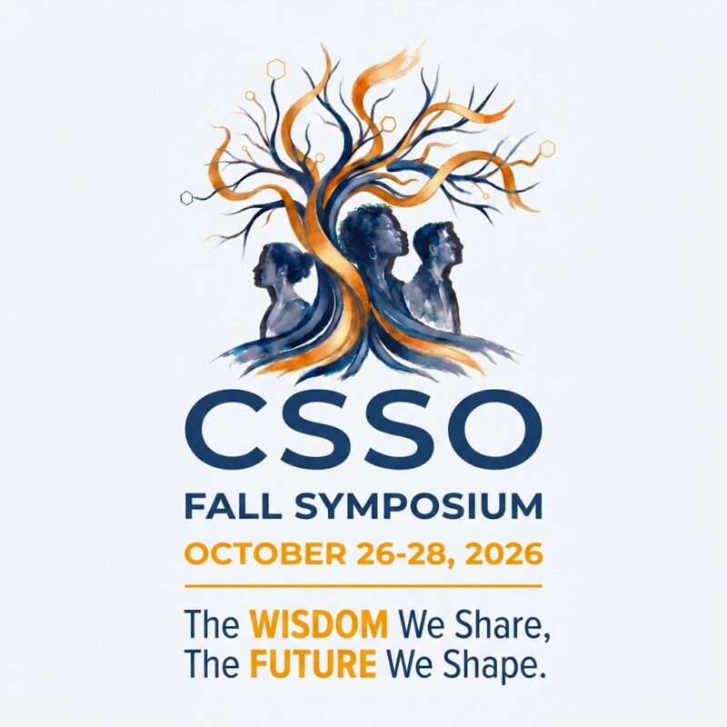 CSSO Fall Symposium, October 26-28, 2026: The Wisdom We Share, The Future We Shape